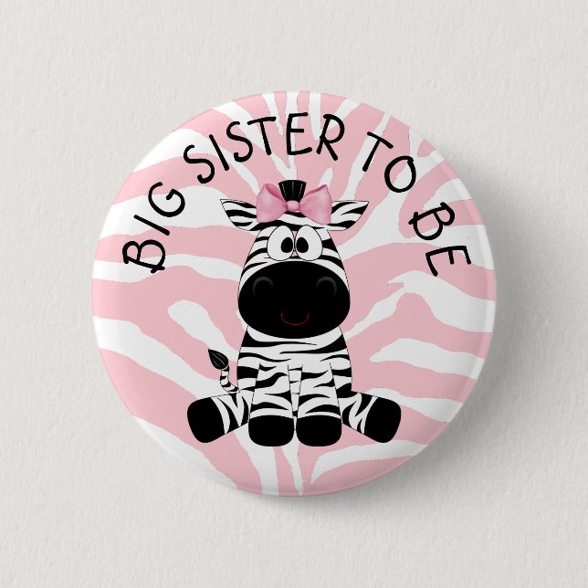 Big Sister  to be Zebra Baby Shower button (Front)