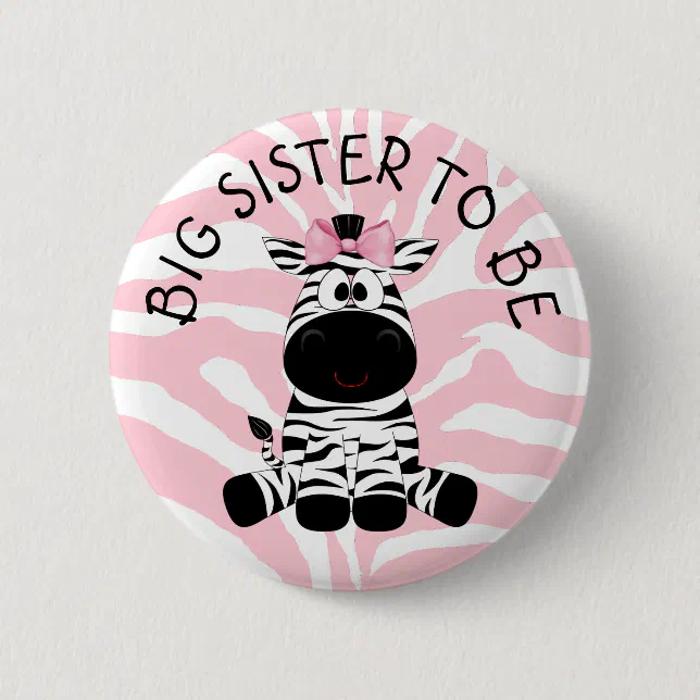 Big Sister to be Zebra Baby Shower button Zazzle