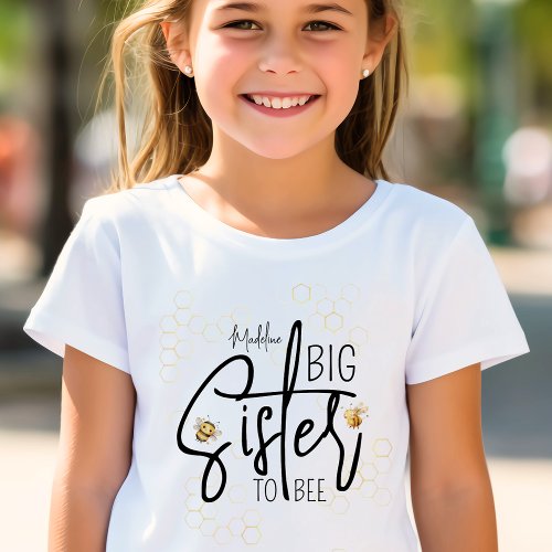 Big Sister to Bee Baby Shower Sweet Girls T_Shirt