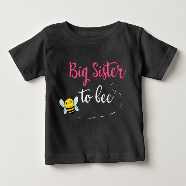 Big sister to bee baby T-Shirt (Front)