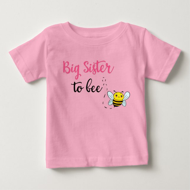 Big sister to bee baby T-Shirt (Front)