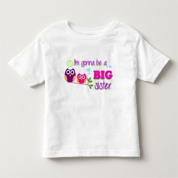 Big Sister Toddler Tee! Toddler T-shirt by SunflowerDesigns at Zazzle