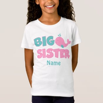 Big Sister Whale Personalized Pink Shirt by mybabytee at Zazzle