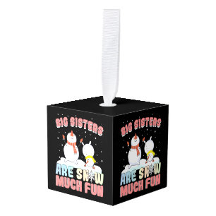 Big Sisters are Snow Much Fun - Snowman Pun Cube Ornament