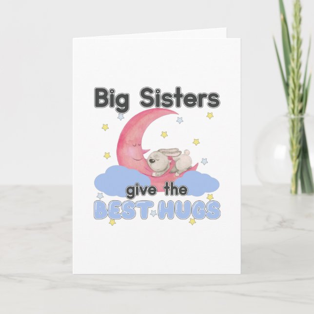 Big Sisters Give the Best Hugs - Moon Bunny Card (Front)