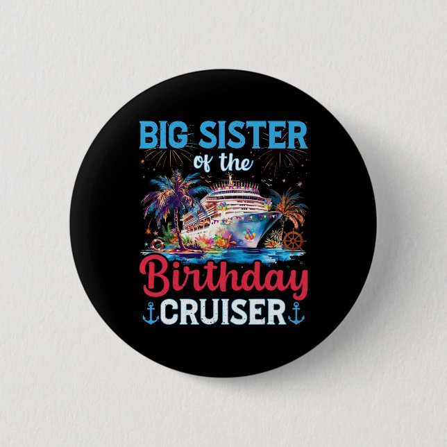 Big Sisters Of The Birthday Cruiser Funny Cruise B Button (Front)
