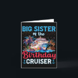 Big Sisters Of The Birthday Cruiser Funny Cruise B Card<br><div class="desc">Big Sisters Of The Birthday Cruiser Funny Cruise Birthday</div>