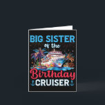 Big Sisters Of The Birthday Cruiser Funny Cruise B Card<br><div class="desc">Big Sisters Of The Birthday Cruiser Funny Cruise Birthday</div>