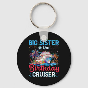 Big Sisters Of The Birthday Cruiser Funny Cruise B Keychain
