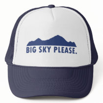 Big Sky Please Trucker Hat
