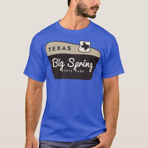 Big Spring State Park Texas Welcome Sign T_Shirt