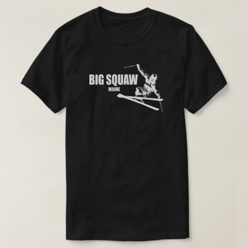 Big Squaw Maine Skier T_Shirt