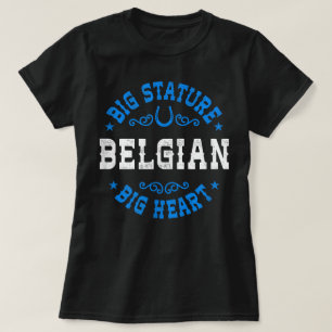 Big Stature Big Heart Belgian Draft Horse T-Shirt