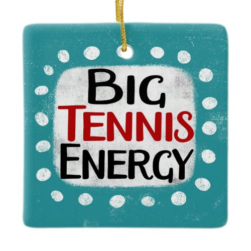 Big Tennis Energy Ornament