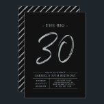 Big Thirty | Silver & Black 30th Birthday Party Invitation<br><div class="desc">Celebrate your special day with this simple stylish 30th birthday party invitation. This design features a brush script "The Big 30" with a clean layout in a black & silver color combo. More designs and party supplies are available at my shop BaraBomDesign.</div>