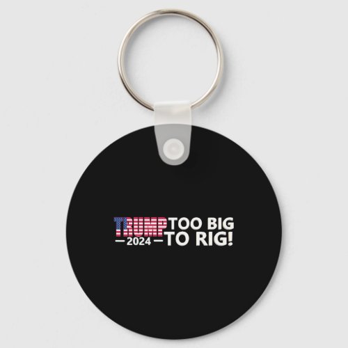 Big To Rig Saying Trump 2024 Elections Cool Funny  Keychain