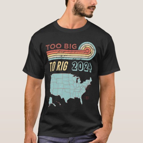 Big To Rig Saying Trump 2024 Funny Trump Quote  T_Shirt