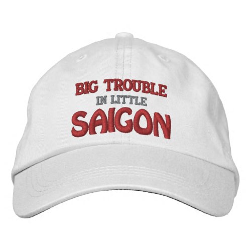 Big Trouble in Little Saigon Embroidered Baseball Cap