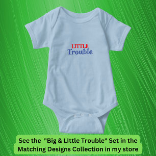 Big Trouble Men's, Little Trouble Kids, Matching Baby Bodysuit
