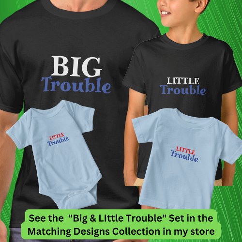 Big Trouble Mens Little Trouble Kids Matching T_Shirt