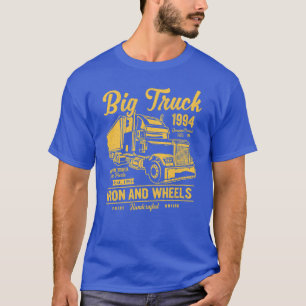 Big Truck Iron and Wheels Car Truck T-shirt