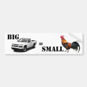 Big Truck, Small ..... Bumper Sticker