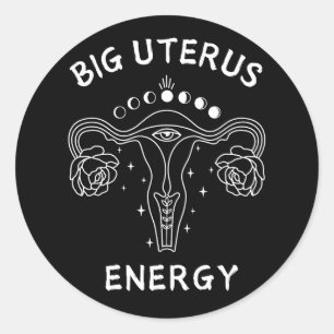 Big Uterus Energy Feminist Classic Round Sticker
