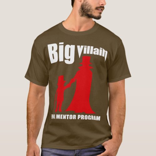 Big Villain Mentor Program T_Shirt
