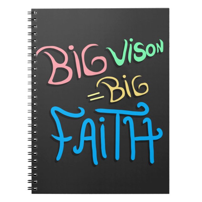 Big Vision Big Faith  Notebook (Front)