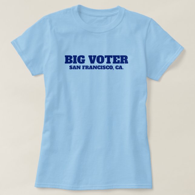 Big Voter™ T-Shirt (Personalize It!) (Design Front)