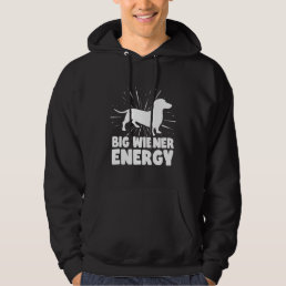 Big Wiener Energy Funny Dachshund Hoodie