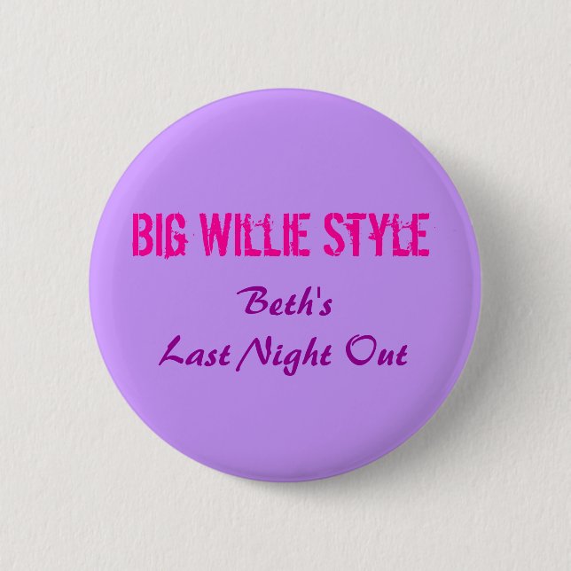 Big Willie Style, Beth's Last Night Out Button (Front)