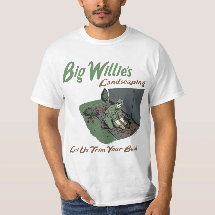 big willie style t shirt
