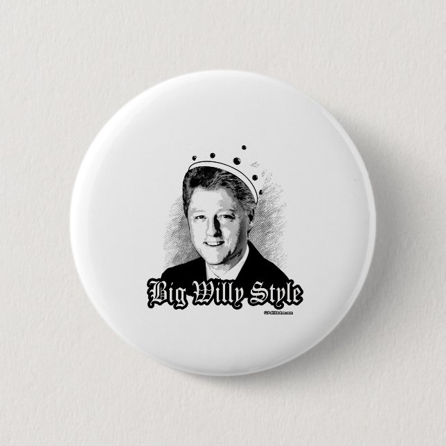 Big Willy Style - Notorious Bill Clinton Pinback Button (Front)