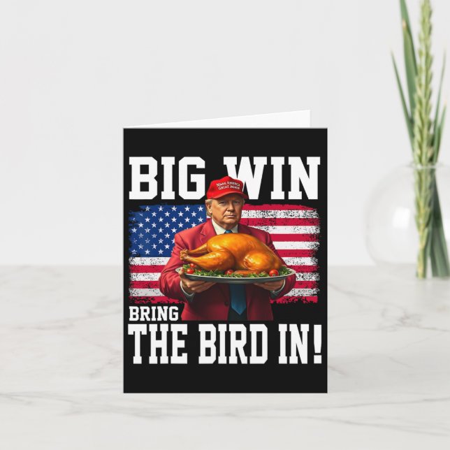 Big Win Bring The Bird In Thanksgiving Funny Trump Card (Front)