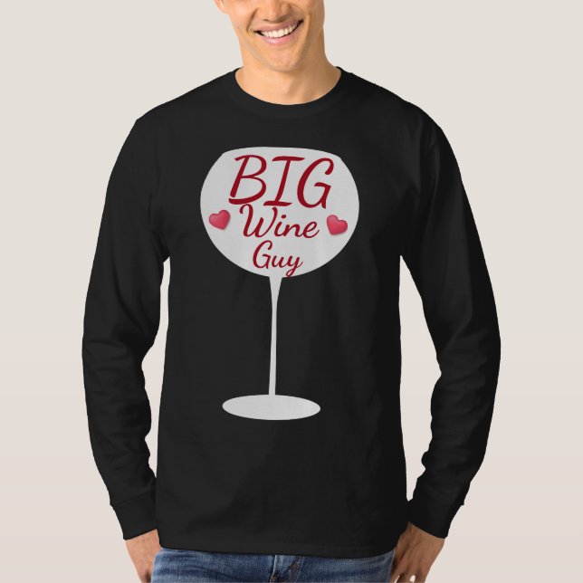 Big Wine Guy Wine Glass Typographic T-Shirt (Front)