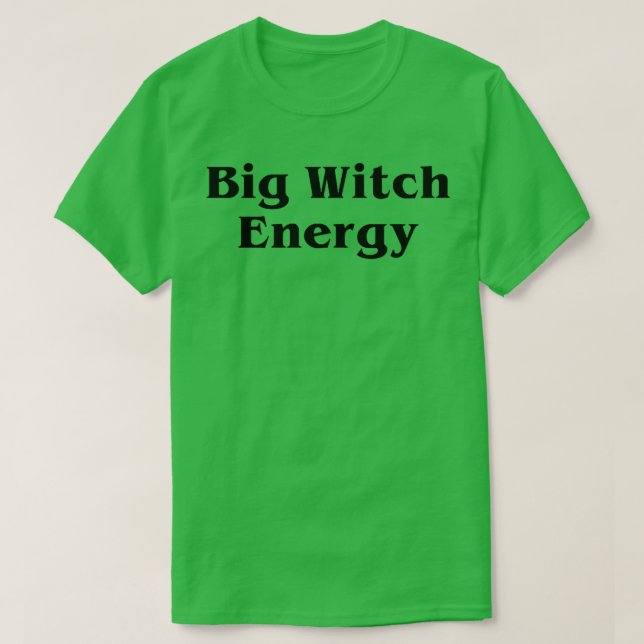 Big Witch Energy Spooky Season Funny Cute Hallowee T-Shirt (Design Front)