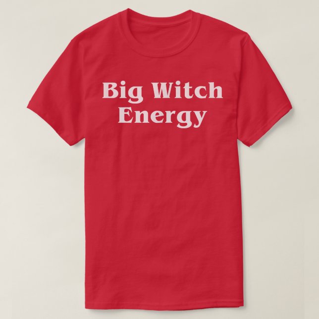 Big Witch Energy Spooky Season Funny Cute Hallowee T-Shirt (Design Front)