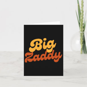 Big Zaddy Dad Daddy Father Fathers Day Card