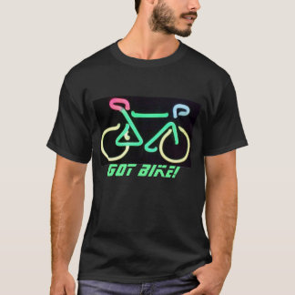 bigbikeneon2, GOT BIKE! T-Shirt