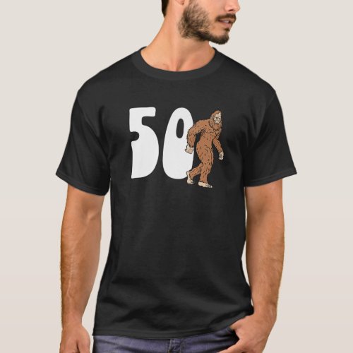 Bigfoot 50Th Fiftieth Birthday Sasquatch 50 Year O T_Shirt