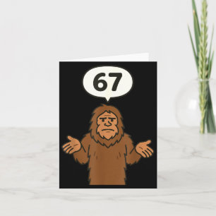Bigfoot 67 Meme Six Seven Funny Sasquatch Card
