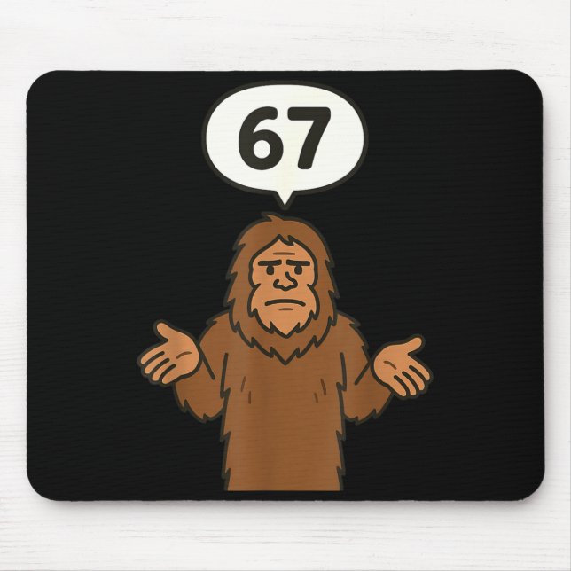 Bigfoot 67 Meme Six Seven Funny Sasquatch  Mouse Pad (Front)
