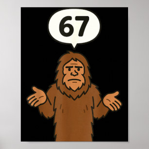Bigfoot 67 Meme Six Seven Funny Sasquatch Poster