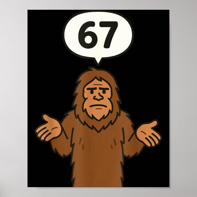 Bigfoot 67 Meme Six Seven Funny Sasquatch  Poster (Front)