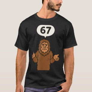 Bigfoot 67 Meme Six Seven Funny Sasquatch  T-Shirt