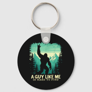Bigfoot A Guy Like is Hard to Find Sasquatch Keychain