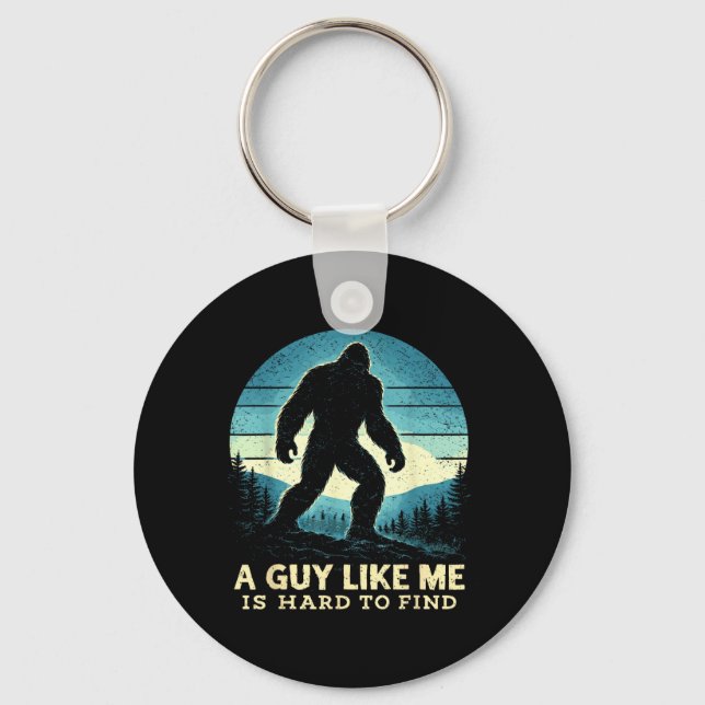 Bigfoot A Guy Like is Hard to Find Sasquatch Keychain (Front)
