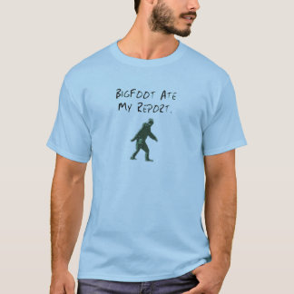 Bigfoot Ate My Report. T-Shirt