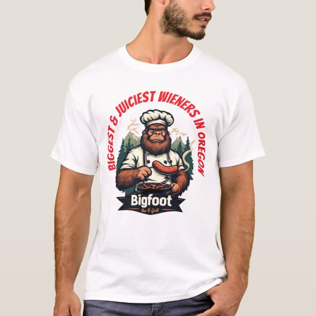 Bigfoot Bar & Grill Biggest Wieners in Oregon T-Shirt (Front)